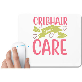                       UDNAG White Mousepad 'Care | CRIBHAIR DONT CARE' for Computer / PC / Laptop [230 x 200 x 5mm]                                              