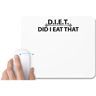                       UDNAG White Mousepad 'Diet | D I E T DID I EAT THAT' for Computer / PC / Laptop [230 x 200 x 5mm]                                              