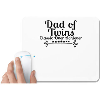                       UDNAG White Mousepad 'Father | DAD OF TWINS CLASSIC OVER ACHIEVER' for Computer / PC / Laptop [230 x 200 x 5mm]                                              
