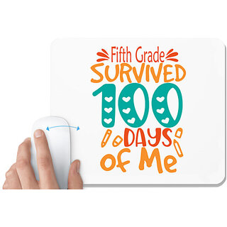                       UDNAG White Mousepad 'School | fifth Grade survived 100 days of me' for Computer / PC / Laptop [230 x 200 x 5mm]                                              
