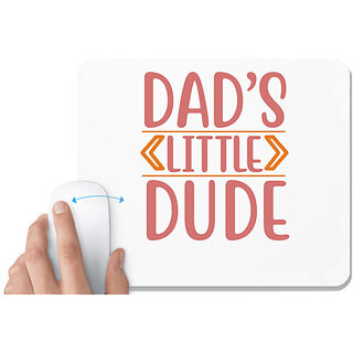                       UDNAG White Mousepad 'Father | DADS LITTLE DUDE' for Computer / PC / Laptop [230 x 200 x 5mm]                                              
