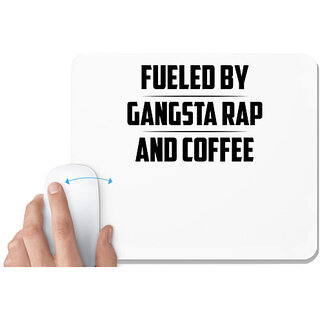                       UDNAG White Mousepad 'Coffee | FUELED BY GANGSTA RAP AND COFFEE' for Computer / PC / Laptop [230 x 200 x 5mm]                                              