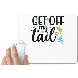                       UDNAG White Mousepad 'Tail | Get of My tail' for Computer / PC / Laptop [230 x 200 x 5mm]                                              