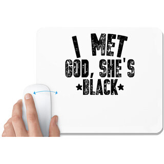                       UDNAG White Mousepad '| i met , she's black' for Computer / PC / Laptop [230 x 200 x 5mm]                                              