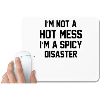                       UDNAG White Mousepad 'Disaster | i not a hot mess i m a spicy disaster' for Computer / PC / Laptop [230 x 200 x 5mm]                                              
