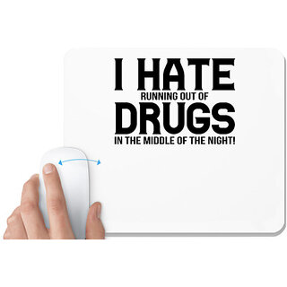                       UDNAG White Mousepad 'Hate | I HATE RUNNING OUT IN THE MIDDLE OF THE NIGHT' for Computer / PC / Laptop [230 x 200 x 5mm]                                              