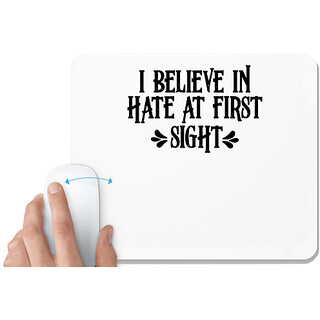                       UDNAG White Mousepad 'Hate | I BELIEVE INHATE AT FIRST SIGHT' for Computer / PC / Laptop [230 x 200 x 5mm]                                              