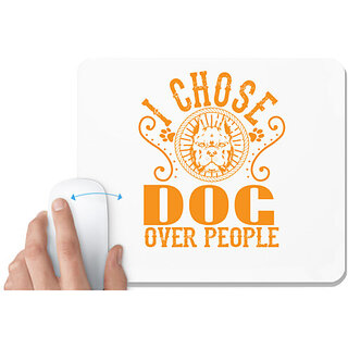                       UDNAG White Mousepad 'Dog | I CHOSE DOG OVER PEOLE' for Computer / PC / Laptop [230 x 200 x 5mm]                                              