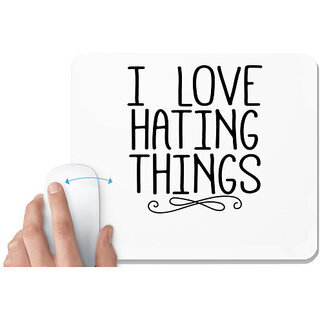                       UDNAG White Mousepad 'Love | I LOVE HATING THINGS' for Computer / PC / Laptop [230 x 200 x 5mm]                                              