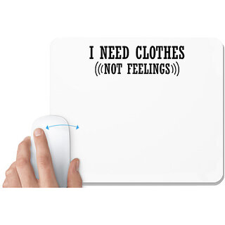                       UDNAG White Mousepad 'Feelings | I NEED CLOTHES' for Computer / PC / Laptop [230 x 200 x 5mm]                                              