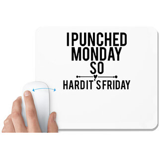                       UDNAG White Mousepad 'Monday | i punched monday so hard it's friday' for Computer / PC / Laptop [230 x 200 x 5mm]                                              