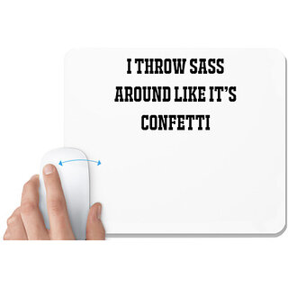                       UDNAG White Mousepad 'Confetti | I THROW SASS AROUND LIKE IT S CONFETTI_3' for Computer / PC / Laptop [230 x 200 x 5mm]                                              