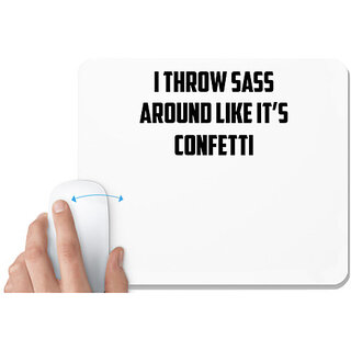                      UDNAG White Mousepad 'Confetti | I Throw Sass Around Like It s Confetti' for Computer / PC / Laptop [230 x 200 x 5mm]                                              