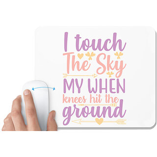                       UDNAG White Mousepad 'Sky | i touch the sky when my knees hit the ground' for Computer / PC / Laptop [230 x 200 x 5mm]                                              