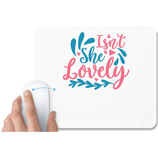                       UDNAG White Mousepad 'Lovely | ISN'T SHE LOVELY' for Computer / PC / Laptop [230 x 200 x 5mm]                                              