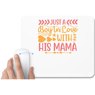                       UDNAG White Mousepad 'Mother | JUST A BOY IN LOVE WITH HIS MAMA' for Computer / PC / Laptop [230 x 200 x 5mm]                                              