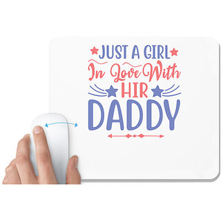                       UDNAG White Mousepad 'Father | JUST A GIRL In Love WithHIR DADDY' for Computer / PC / Laptop [230 x 200 x 5mm]                                              