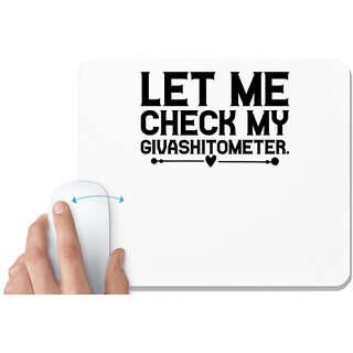                       UDNAG White Mousepad 'Givashitometer | LET ME CHECK MYGIVASHITOMETER' for Computer / PC / Laptop [230 x 200 x 5mm]                                              