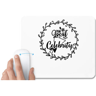                       UDNAG White Mousepad 'Celebrity | LOCAL CELEBRITY' for Computer / PC / Laptop [230 x 200 x 5mm]                                              