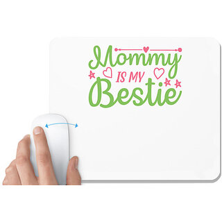                       UDNAG White Mousepad 'Mother | MOMMY IS MY BESTIE' for Computer / PC / Laptop [230 x 200 x 5mm]                                              