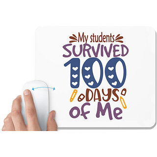                       UDNAG White Mousepad 'Teacher | My students Grade survived 100 days of me' for Computer / PC / Laptop [230 x 200 x 5mm]                                              
