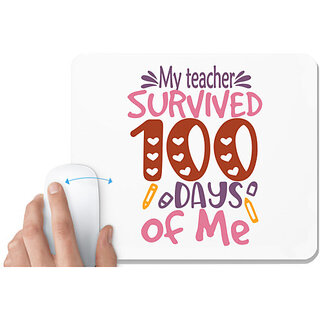                       UDNAG White Mousepad 'Student | My teacher Grade survived 100 days of me' for Computer / PC / Laptop [230 x 200 x 5mm]                                              