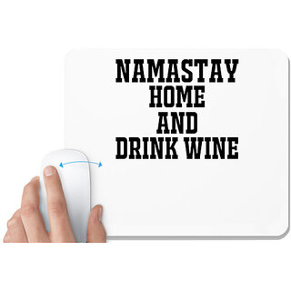                       UDNAG White Mousepad 'Drink wine | namastay home and drink wine' for Computer / PC / Laptop [230 x 200 x 5mm]                                              