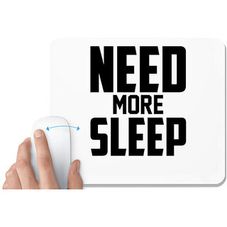                      UDNAG White Mousepad 'Sleep | NEED MORE SLEEP' for Computer / PC / Laptop [230 x 200 x 5mm]                                              