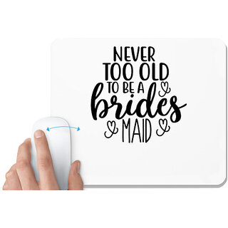                       UDNAG White Mousepad 'Bride | Never too' for Computer / PC / Laptop [230 x 200 x 5mm]                                              