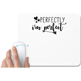                       UDNAG White Mousepad 'Perfect | perfectly i'm perfect' for Computer / PC / Laptop [230 x 200 x 5mm]                                              