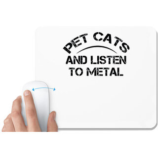                       UDNAG White Mousepad 'Cat | PET CATS AND LISTEN TO METAL' for Computer / PC / Laptop [230 x 200 x 5mm]                                              