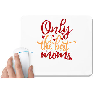                       UDNAG White Mousepad 'Mother | Only the best moms' for Computer / PC / Laptop [230 x 200 x 5mm]                                              