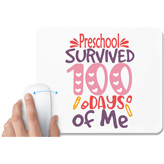                      UDNAG White Mousepad 'School | Preschool Grade survived 100 days of me' for Computer / PC / Laptop [230 x 200 x 5mm]                                              