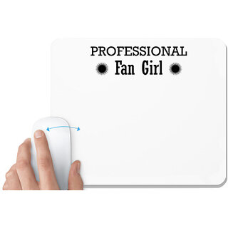                       UDNAG White Mousepad 'Fan girl | professional fangirl' for Computer / PC / Laptop [230 x 200 x 5mm]                                              