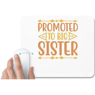                       UDNAG White Mousepad 'Sister | PROMOTED TO BIG SISTER' for Computer / PC / Laptop [230 x 200 x 5mm]                                              