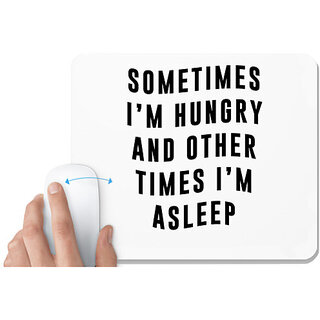                       UDNAG White Mousepad 'Hungry, Sleep | Sometimes 2' for Computer / PC / Laptop [230 x 200 x 5mm]                                              