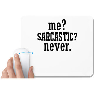                       UDNAG White Mousepad 'Sarcasm | sarcastic me never' for Computer / PC / Laptop [230 x 200 x 5mm]                                              