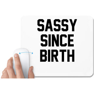                       UDNAG White Mousepad 'Sassy | Sassy since' for Computer / PC / Laptop [230 x 200 x 5mm]                                              