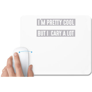                       UDNAG White Mousepad 'Pretty Cool | I am pretty coll but i cary a lot' for Computer / PC / Laptop [230 x 200 x 5mm]                                              