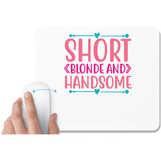                       UDNAG White Mousepad 'Handsome | SHORT BLONDE AND HANDSOME' for Computer / PC / Laptop [230 x 200 x 5mm]                                              