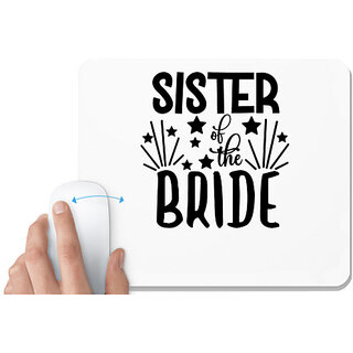                       UDNAG White Mousepad 'Sister | Sister of the bride' for Computer / PC / Laptop [230 x 200 x 5mm]                                              