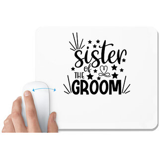                       UDNAG White Mousepad 'Sister | Sister of the groom' for Computer / PC / Laptop [230 x 200 x 5mm]                                              
