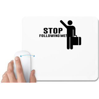                       UDNAG White Mousepad '| stop following me!' for Computer / PC / Laptop [230 x 200 x 5mm]                                              