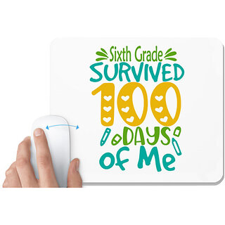                       UDNAG White Mousepad 'School | sisth Grade survived 100 days of me' for Computer / PC / Laptop [230 x 200 x 5mm]                                              