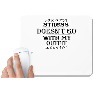                       UDNAG White Mousepad 'Stress | STRESS DOES NOT GO WITH MY OUTFIT' for Computer / PC / Laptop [230 x 200 x 5mm]                                              