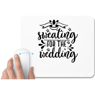                       UDNAG White Mousepad 'Wedding | Sweating for the' for Computer / PC / Laptop [230 x 200 x 5mm]                                              