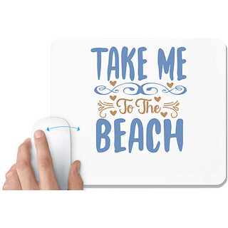                      UDNAG White Mousepad 'Beach | Take me to the beach' for Computer / PC / Laptop [230 x 200 x 5mm]                                              