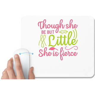                       UDNAG White Mousepad '| THOUGH SHE BE BUT LITTLE SHE IS FIERCE' for Computer / PC / Laptop [230 x 200 x 5mm]                                              