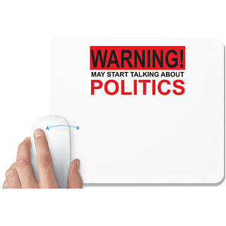                       UDNAG White Mousepad 'politics | Warning may start Talking' for Computer / PC / Laptop [230 x 200 x 5mm]                                              