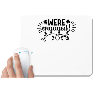                       UDNAG White Mousepad 'Engaged | Were' for Computer / PC / Laptop [230 x 200 x 5mm]                                              